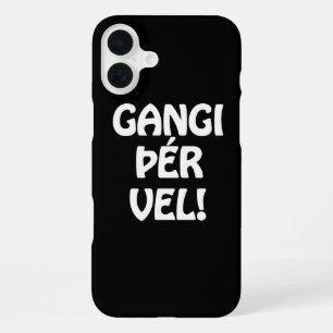 Coque iPhone 16 Plus GANGI ÞÉR VEL! BONNE CHANCE ! Langue islandaise