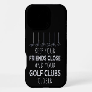 Coque iPhone 16 Pro Max Gardez Vos Amis Près Et Vos Clubs De Golf Plus Prè