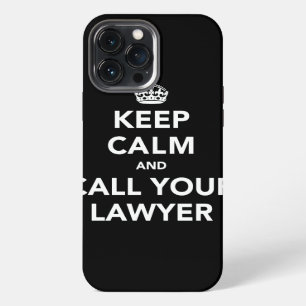 Etui iPhone 13 Pro Max Gardez votre calme et appelez votre avocat