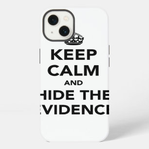 Etui iPhone 13 Gardez votre calme et cachez les preuves