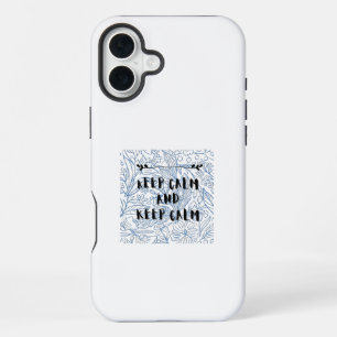 Coque iPhone 16 Plus Gardez votre calme et restez calme