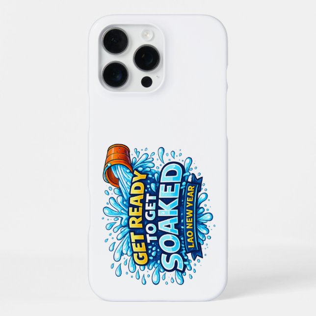 Coque iPhone Get Ready To Get Soaked – Lao New Year (Verso)