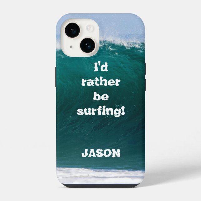 Coque iPhone Housse de téléphone Big Wave I'd Rather Be Surfing (Verso)