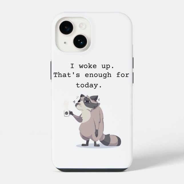 Coque iPhone I Woke Up – That’s Enough for Today | Phone Case (Verso)