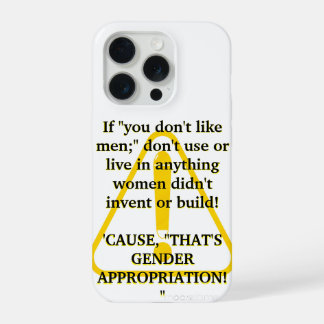 Coque iPhone 15 Pro If "you don't like men;"