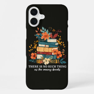 Coque iPhone 16 Plus Il n'y a pas trop de livres