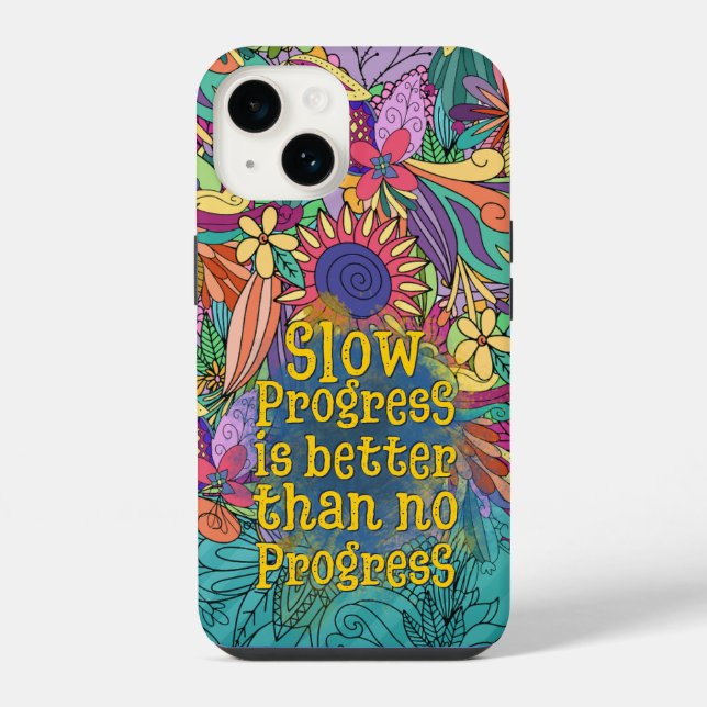 Coque iPhone Il vaut mieux faire des progrès lents que pas de p (Verso)