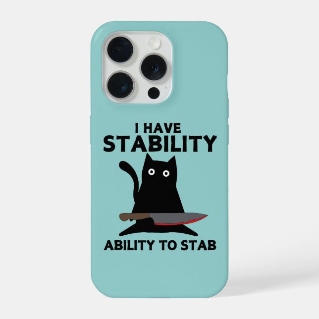 Coque iPhone J'Ai La Stabilité De Stab Funny Chat Noir (Verso)