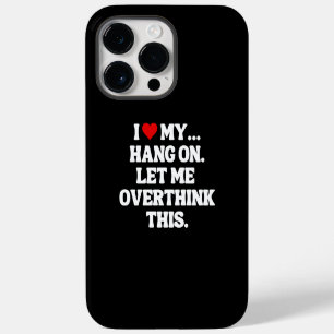Coque Pour Pour iPhone 14 Pro Max J'aime mon... Attendez, laissez-moi trop réfléchir