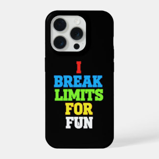 Coque iPhone 15 Pro Je brise les limites pour m'amuser