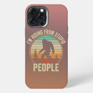 Etui iPhone 13 Pro Max Je me cache des gens stupides Funny Bigfoot