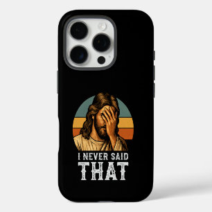 Coque iPhone 16 Pro Je n'ai jamais dit ça Jésus Mème Drôle Chrétien