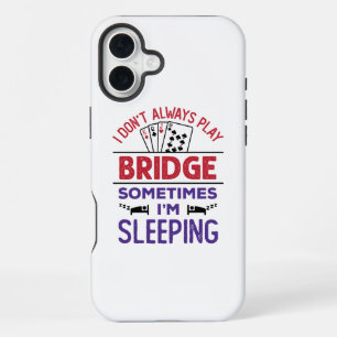 Coque iPhone 16 Plus Je ne joue pas toujours au bridge, parfois je dors