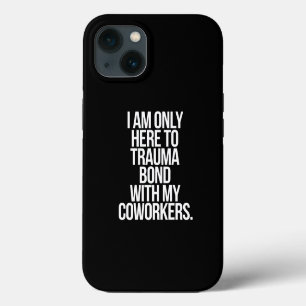 Etui iPhone 13 Je ne suis ici que pour créer un lien de trauma av
