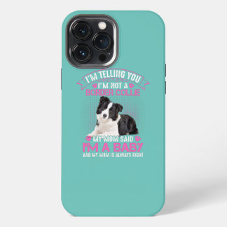 Etui iPhone 13 Pro Max Je ne suis pas une frontière Collie Ma mère dit qu