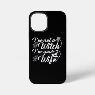 Coque iPhone 12 Mini Je ne suis pas une sorcière, je suis votre épouse