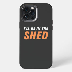 Etui iPhone 13 Pro Max Je serai dans le hangar - Blague drôle, répandant