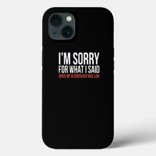 Etui iPhone 13 Je suis désolé T1D Type 1 Cadeau de sensibilisatio