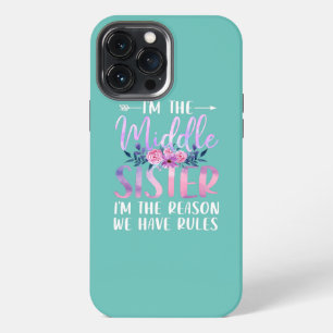 Etui iPhone 13 Pro Max Je suis la sœur du milieu, je suis la raison pour