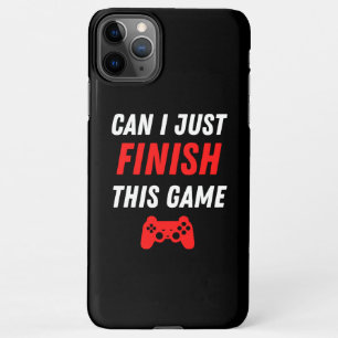 Coque iPhone 11Pro Max Jeux Vidéo amusant Puis-je juste finir ce jeu