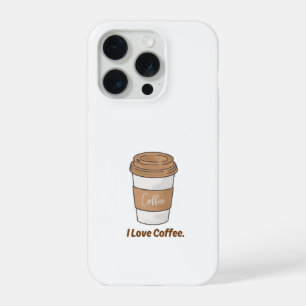 Coque iPhone 15 Pro Joli étui de téléphone "J'adore le café" à emporte
