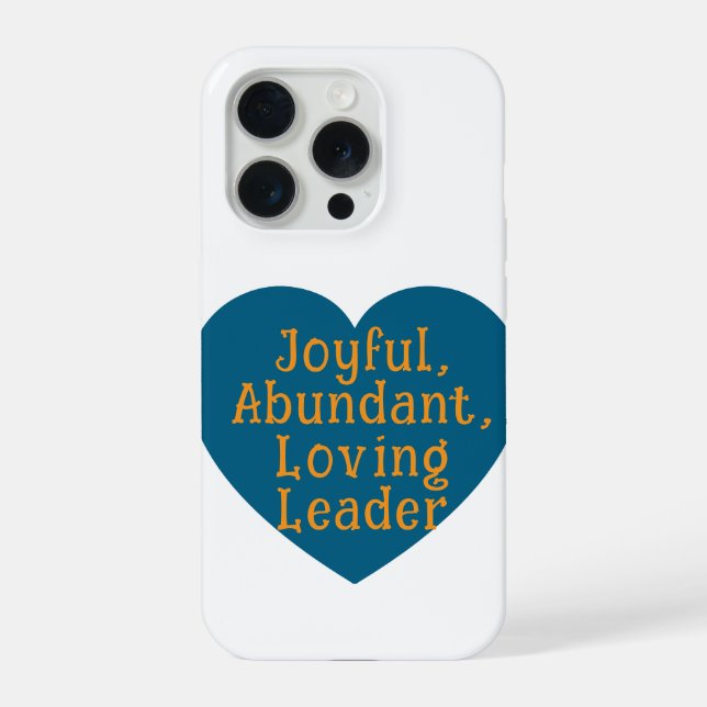 Coque iPhone Joyful, Abundant, Loving Leader Phonecase (Verso)
