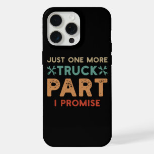 Coque iPhone 15 Pro Max Juste un camion de plus je le promets