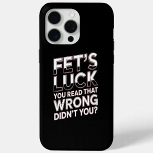 Coque iPhone 15 Pro Max La Chance de Fet Vous Avez Mal Lu Citation Drôle