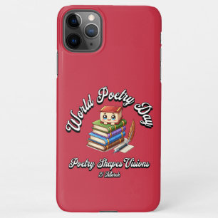 Coque iPhone 11Pro Max La Poésie Forme Les Visions. Journée mondiale de l