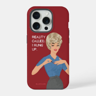 Coque iPhone 15 Pro La réalité a appelé. J'ai raccroché.