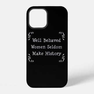 Coque iPhone 12 Les femmes bien élevées font rarement l'histoire C