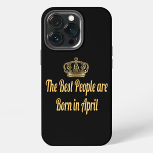 Etui iPhone 13 Pro Les Meilleures Personnes Sont Nées En Avril.