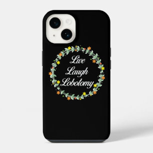 Coque Pour iPhone 14 Live Laugh Lobotomy