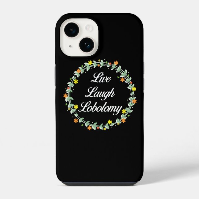 Coque iPhone Live Laugh Lobotomy (Verso)