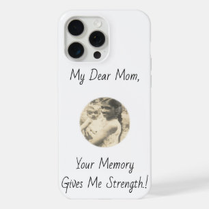 Coque iPhone 15 Pro Max Ma chère maman, votre mémoire me donne de la force