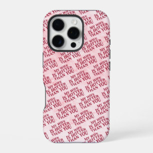Coque iPhone 16 Pro Ma Femme Est Plus Hotter Que Vous Dit Drôle Sarcas