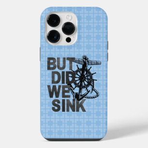 Coque Pour Pour iPhone 14 Pro Max Mais Avons-Nous Coulé Amateur De Bateau Marin Drôl