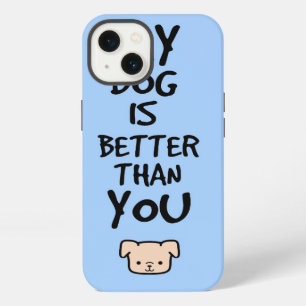 Etui iPhone 13 Mon chien est meilleur que vous
