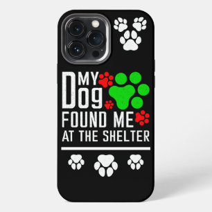 Etui iPhone 13 Pro Max Mon chien m'a trouvé au refuge Amoureux de chiens