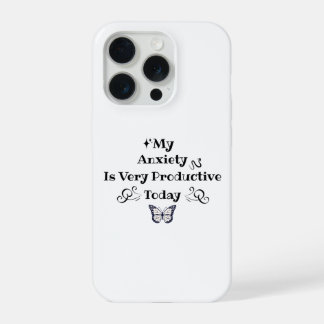 Coque iPhone 15 Pro My Anxiety Is Very Productive Today –