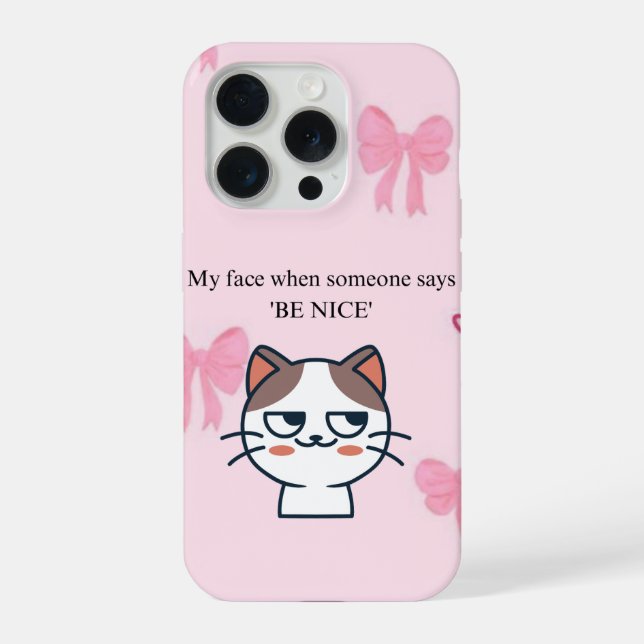 Coque iPhone My Face When Someone Tells Me Be Nice | Funny Cat  (Verso)