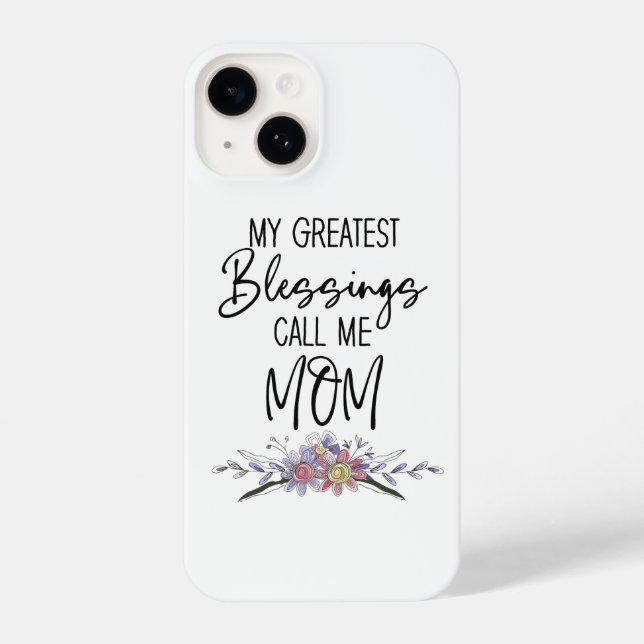 Coque iPhone My Greatest Blessings Call Me Mom (Verso)