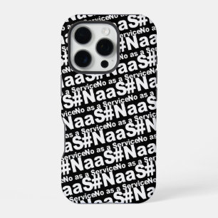 Coque iPhone 16 Pro NAAS No As A Service Drôle Dire