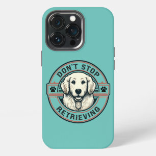 Etui iPhone 13 Pro N'arrêtez pas de récupérer Chien Retriever doré dr