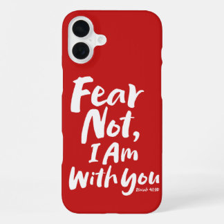 Coque iPhone 16 Plus NE CRAINS PAS, JE SUIS avec toi - Christian Hope D