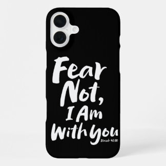 Coque iPhone 16 Plus NE CRAINS PAS, JE SUIS avec toi - Christian Hope D