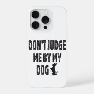 Coque iPhone 15 Pro Ne me jugez pas sur mon chien