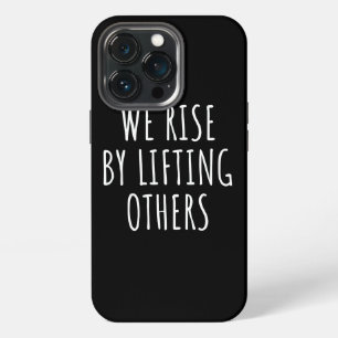 Etui iPhone 13 Pro Nous nous élevons en élevant les autres I