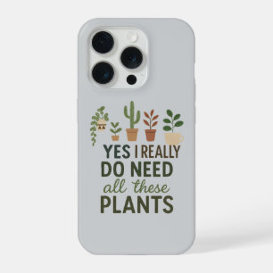 Coque iPhone 15 Pro Oui, j'ai besoin de toutes ces plantes, cadeau drô