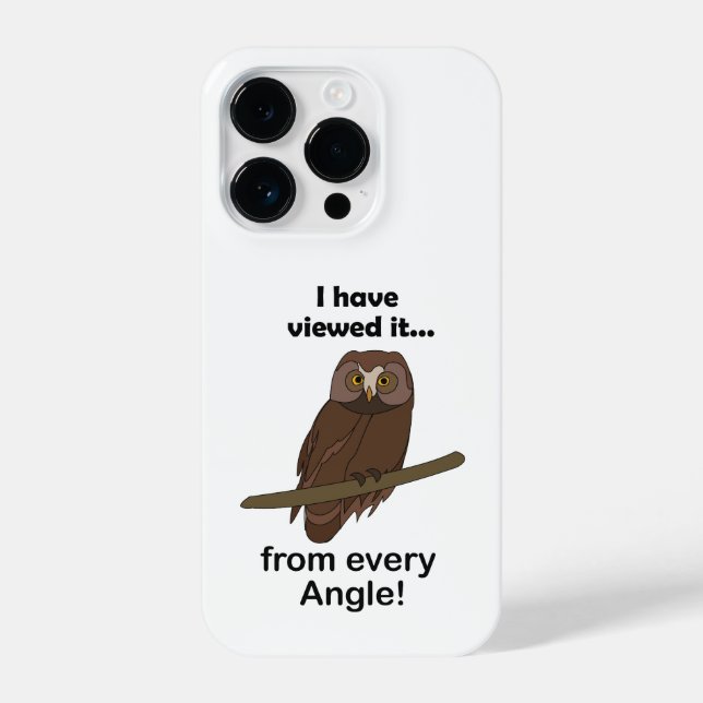 Coque iPhone Owl Quote: I Have Viewed It from Every Angle Funny (Verso)